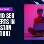 Top 10 SEO Experts in Pakistan